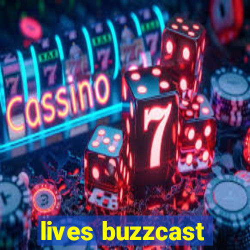 lives buzzcast